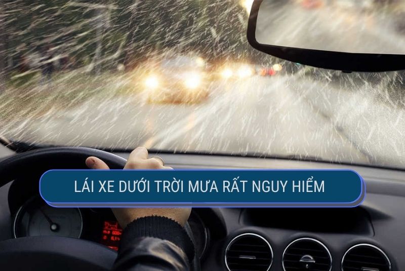 lái xe trong mưa cực kỳ nguy hiểm