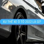 xu thế xe ô tô năm 2022